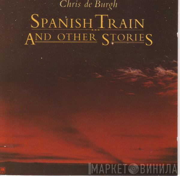  Chris de Burgh  - Spanish Train And Other Stories