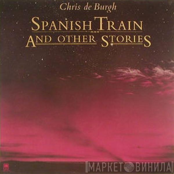  Chris de Burgh  - Spanish Train And Other Stories