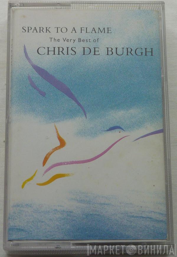  Chris de Burgh  - Spark To A Flame (The Very Best Of Chris De Burgh)