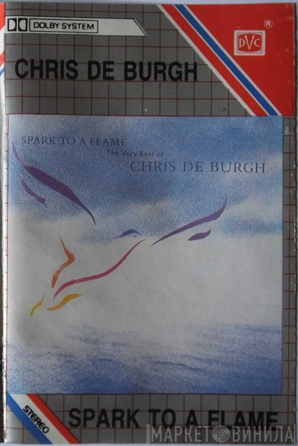  Chris de Burgh  - Spark To A Flame (The Very Best Of Chris De Burgh)