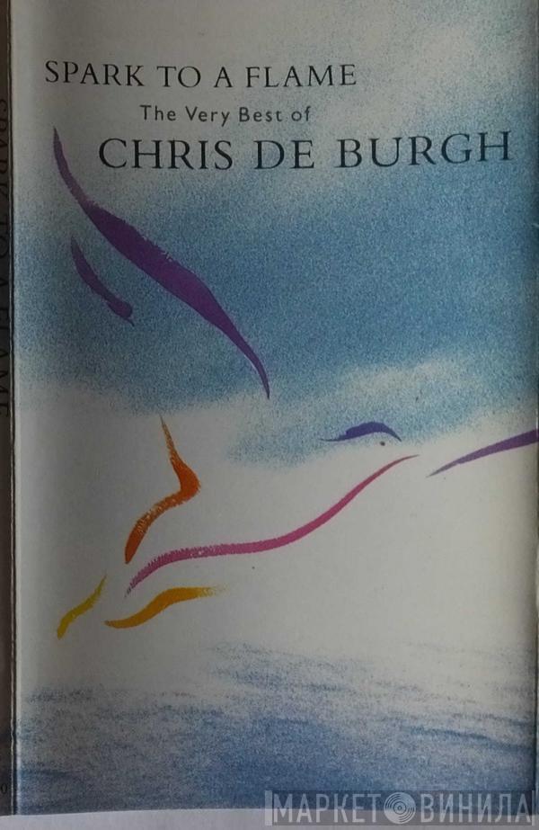  Chris de Burgh  - Spark To A Flame (The Very Best Of Chris De Burgh)