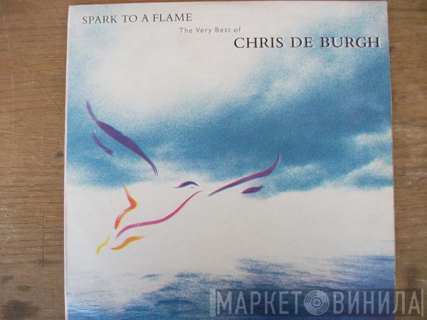  Chris de Burgh  - Spark To A Flame (The Very Best Of Chris De Burgh)