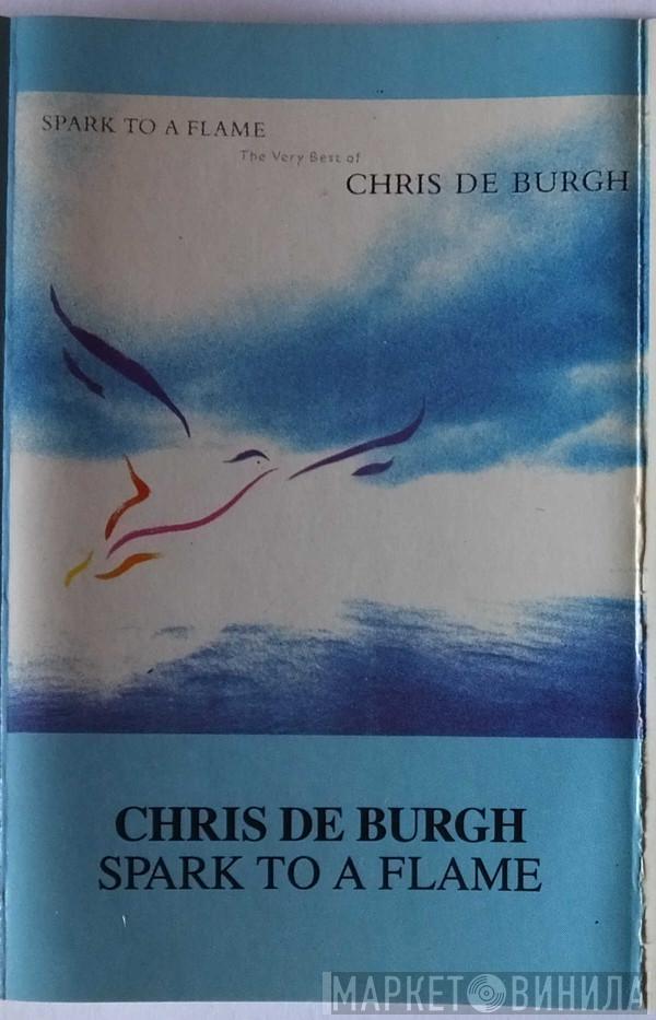  Chris de Burgh  - Spark To A Flame (The Very Best Of Chris De Burgh)