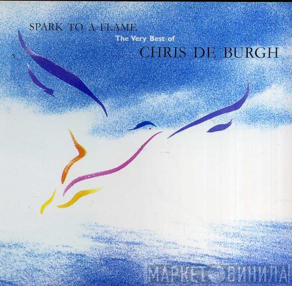  Chris de Burgh  - Spark To A Flame (The Very Best Of Chris de Burgh)
