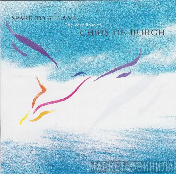  Chris de Burgh  - Spark To A Flame (The Very Best Of Chris de Burgh)