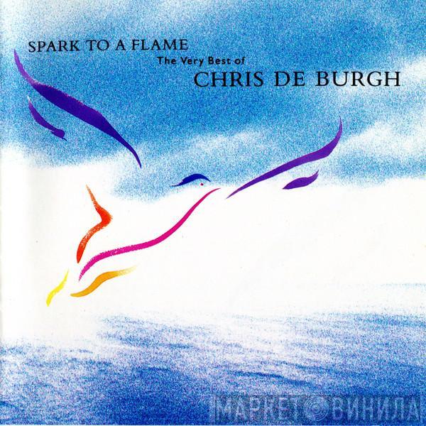  Chris de Burgh  - Spark To A Flame (The Very Best Of Chris de Burgh)