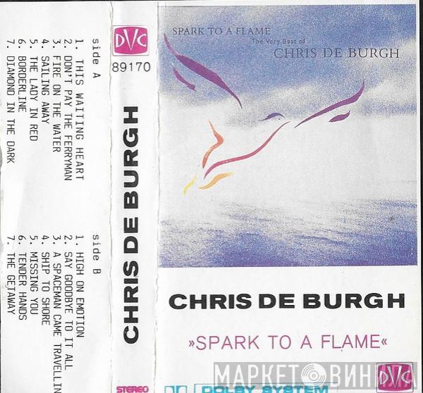  Chris de Burgh  - Spark To A Flame