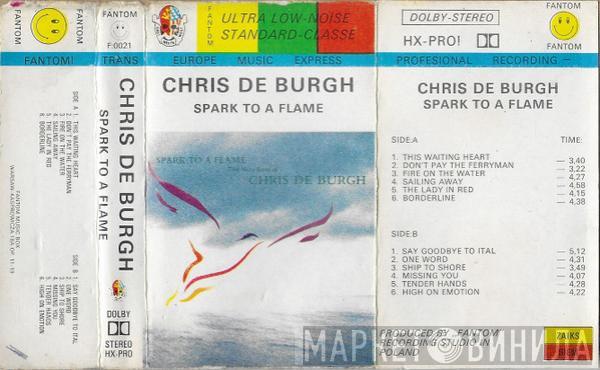  Chris de Burgh  - Spark To A Flame