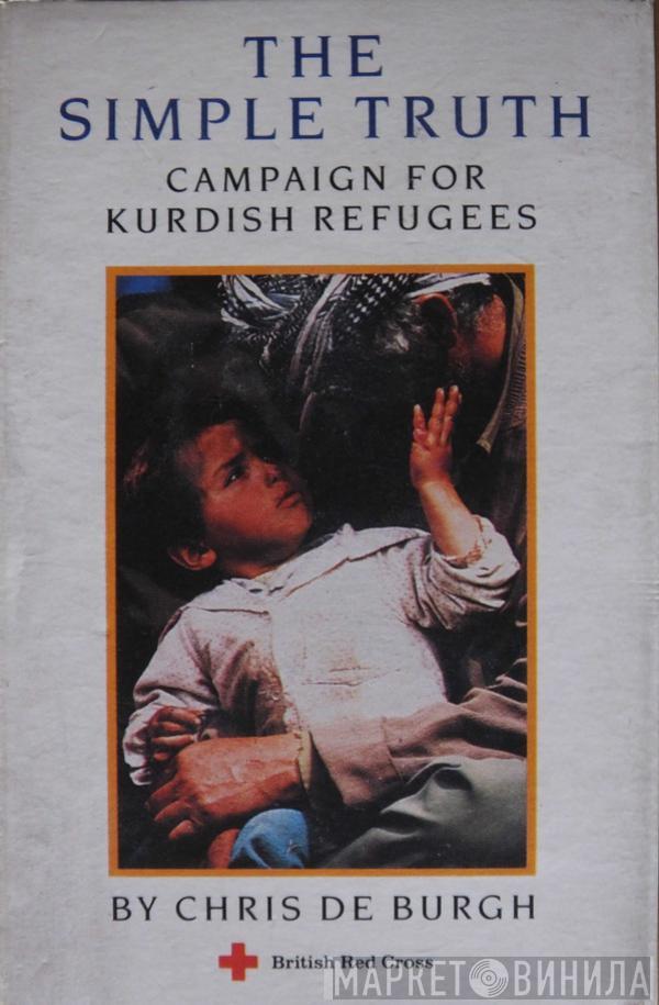 Chris de Burgh - The Simple Truth: Campaign For Kurdish Refugees