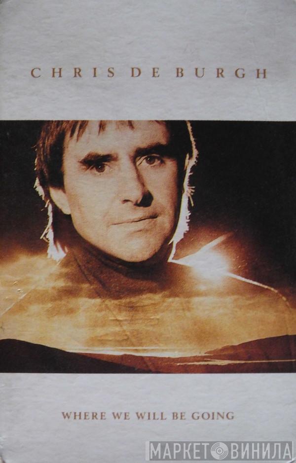  Chris de Burgh  - Where We Will Be Going