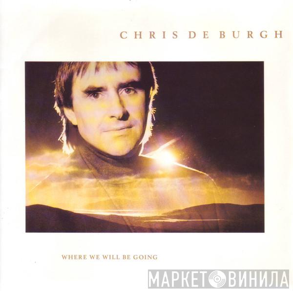 Chris de Burgh - Where We Will Be Going