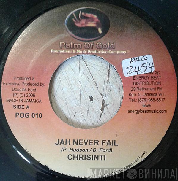 Chrisinti - Jah Never Fail