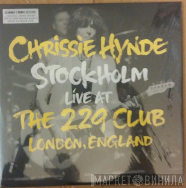 Chrissie Hynde - Stockholm Live At The 229 Club London, England