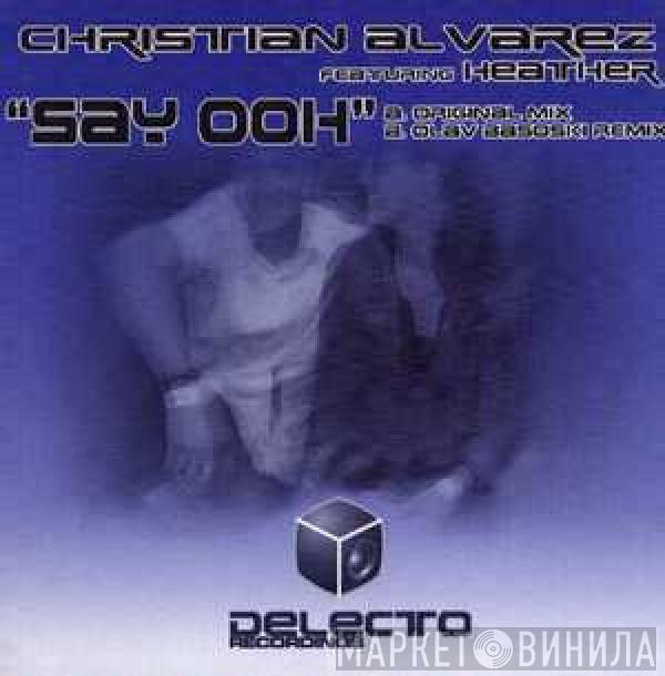 Christian Alvarez, Heather Urquhart - Say Ooh