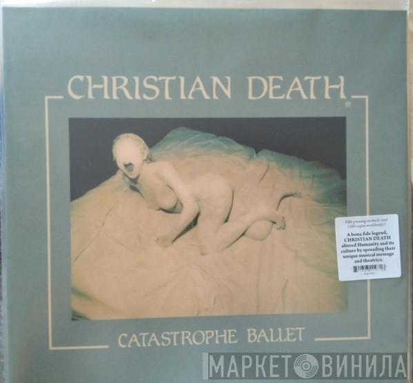  Christian Death  - Catastrophe Ballet