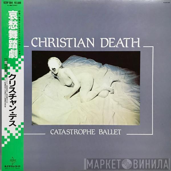  Christian Death  - Catastrophe Ballet