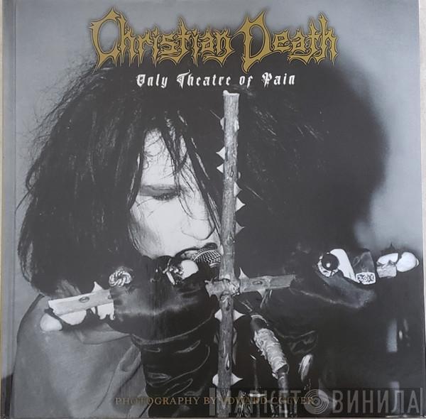 Christian Death - Only Theatre Of Pain
