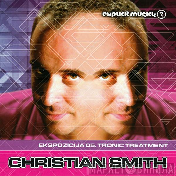 Christian Smith - Ekspozicija 05. Tronic Treatment