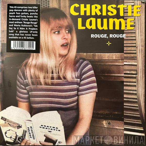 Christie Laume, Marta Kubišová - Rouge, Rouge / Tak Dej Se K Nám A Projdem Svit