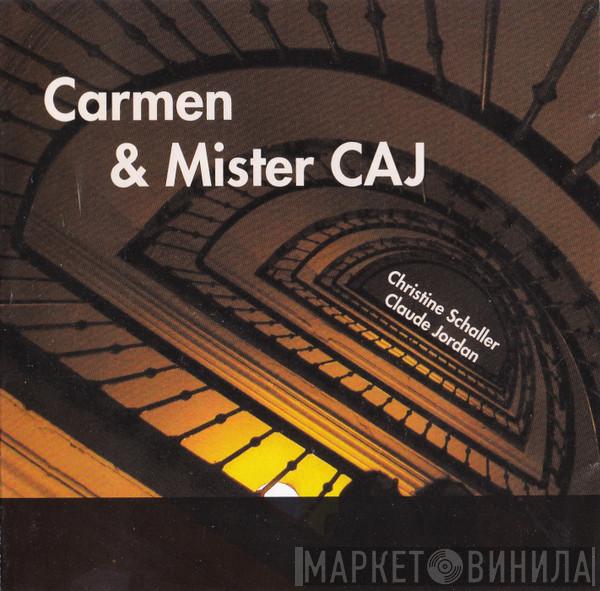 Christine Schaller, Claude Jordan - Carmen & Mister CAJ