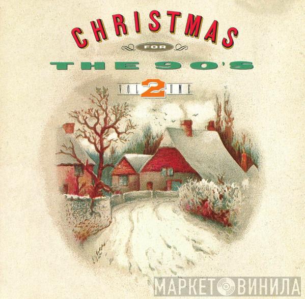  - Christmas For The 90's Volume 2