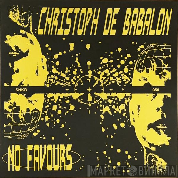 Christoph De Babalon - No Favours