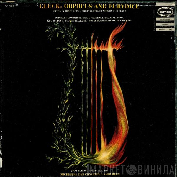 , Christoph Willibald Gluck , Hans Rosbaud , Leopold Simoneau , Suzanne Danco , Pierrette Alarie  Orchestre Des Concerts Lamoureux  - Orpheus And Eurydice (Orphée Et Eurydice)