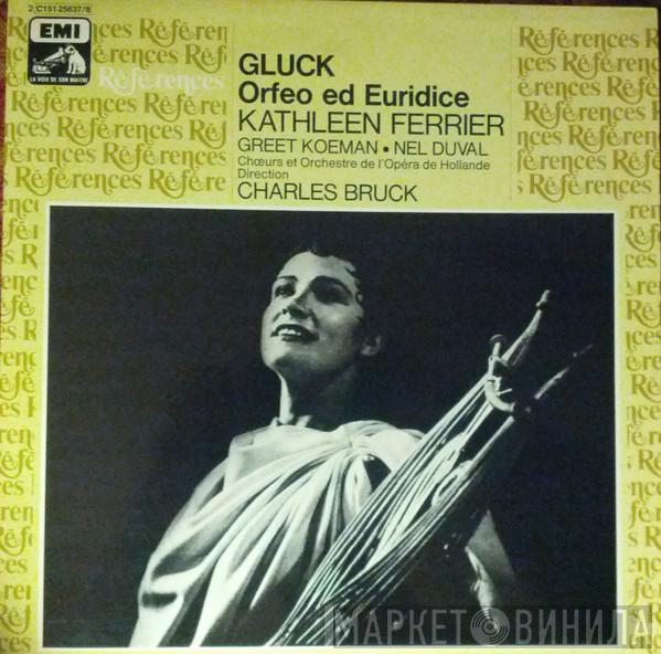 , Christoph Willibald Gluck , Kathleen Ferrier , Greet Koeman , Nel Duval  Charles Bruck  - Orfeo Ed Euridice