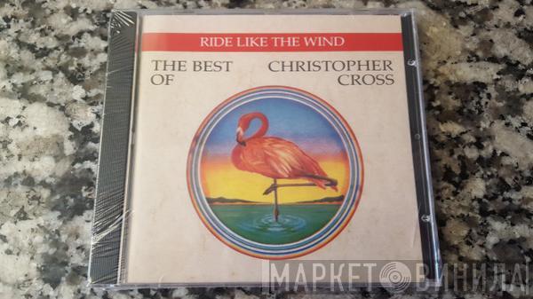  Christopher Cross  - Ride Like The Wind / The Best Of Christopher Cross