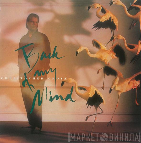  Christopher Cross  - Back Of My Mind