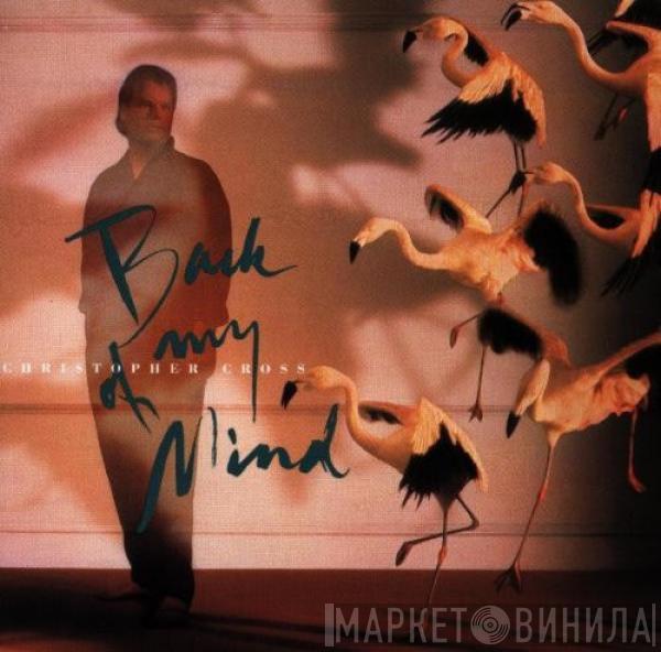  Christopher Cross  - Back Of My Mind
