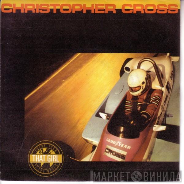 Christopher Cross - That Girl / Open Your Heart