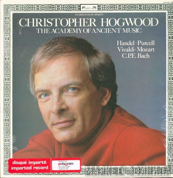 Christopher Hogwood, The Academy Of Ancient Music - Handel, Purcell, Vivaldi, Mozart, C.P.E. Bach
