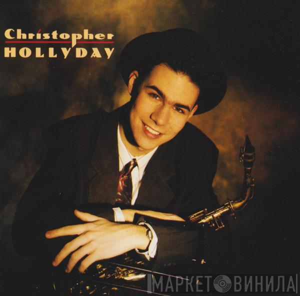 Christopher Hollyday - Christopher Hollyday