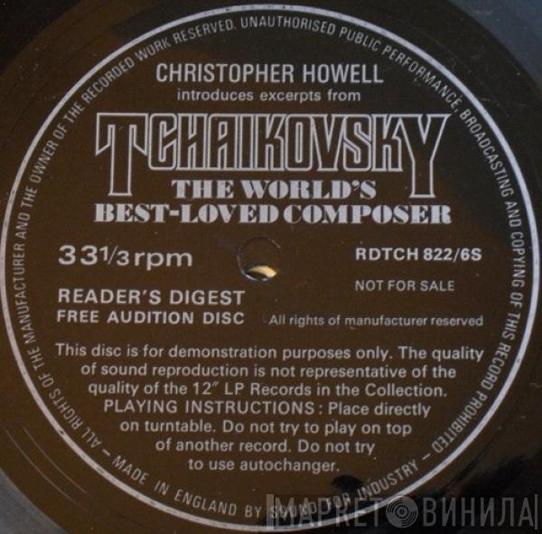 Christopher Howell - Christopher Howell Introduces Excerpts From Tchaikovsky The World's Best-Loved Composer