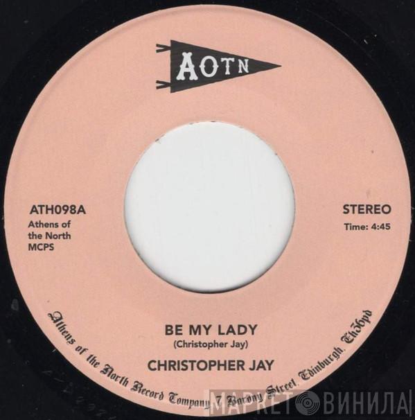 Christopher Jay - Be My Lady