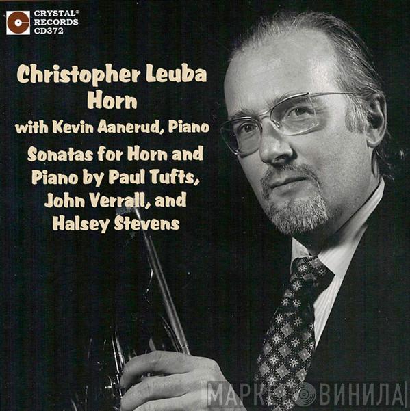 , Christopher Leuba , Kevin Aanerud , Paul Tufts , John Verrall  Halsey Stevens  - Sonatas For Horn And Piano