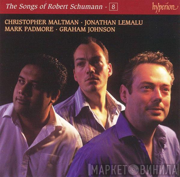 Christopher Maltman, Jonathan Lemalu, Mark Padmore, Graham Johnson  - The Songs Of Robert Schumann – 8