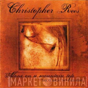 Christopher Rees - Alone On A Mountain Top - The Ty Bach Twt Sessions