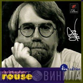  Christopher Rouse   - Christopher Rouse