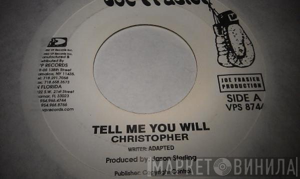 Christopher  - Tell Me You Will