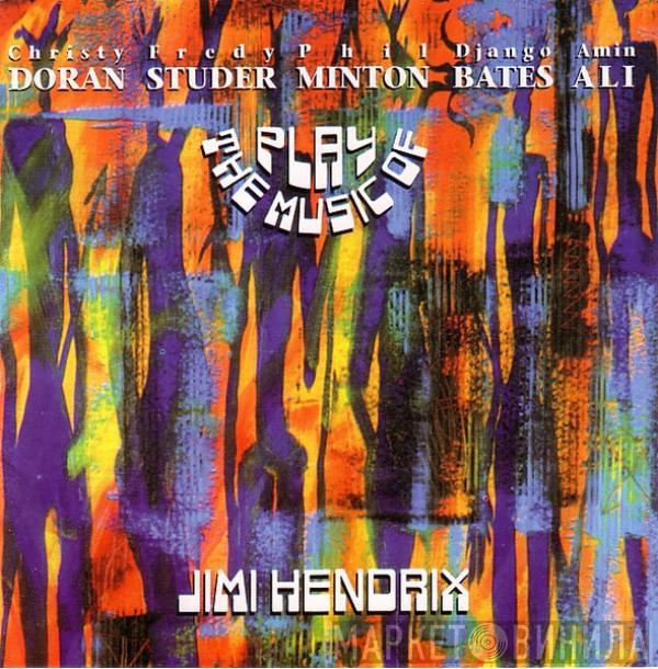 • Christy Doran • Fredy Studer • Phil Minton • Django Bates  Amin Ali  - Play The Music Of Jimi Hendrix