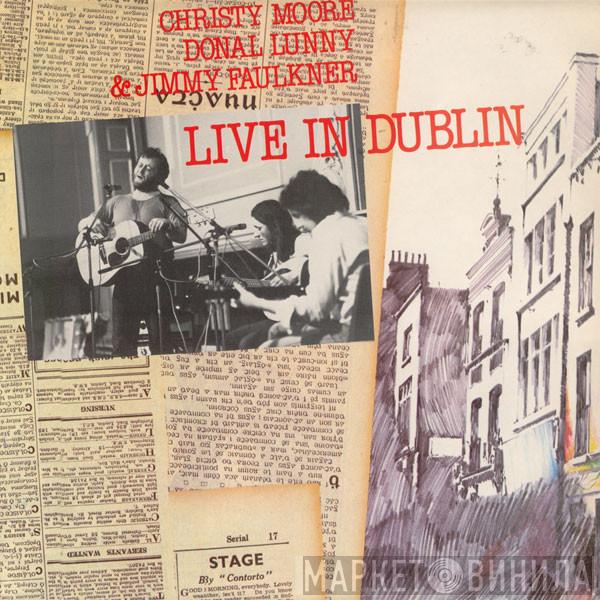 , Christy Moore & Donal Lunny  Jimmy Faulkner  - Live In Dublin