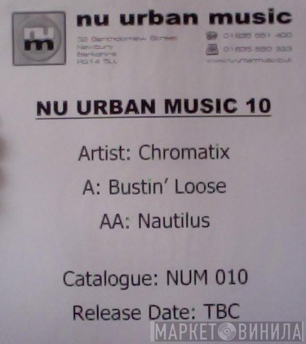 Chromatix - Bustin' Loose / Nautilus