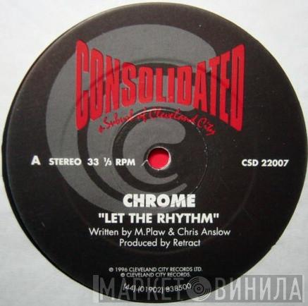  Chrome   - Let The Rhythm / Tears
