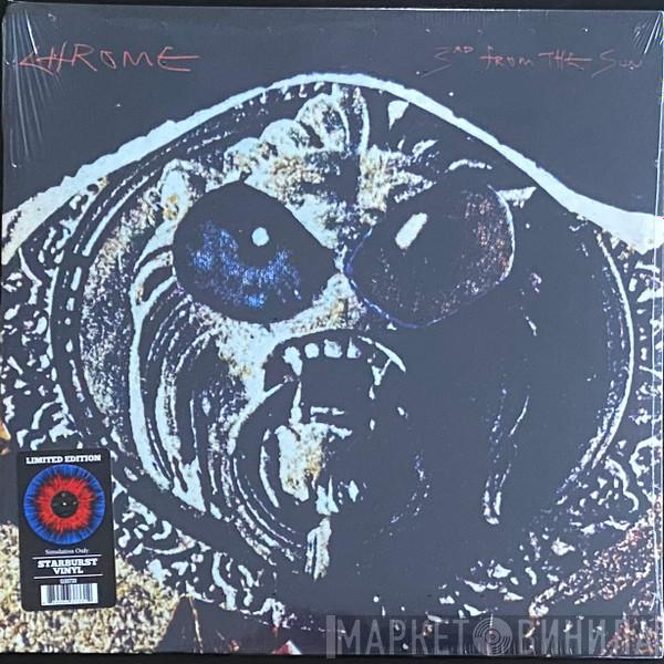 Chrome  - 3rd From The Sun
