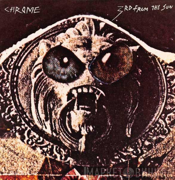  Chrome   - 3rd From The Sun