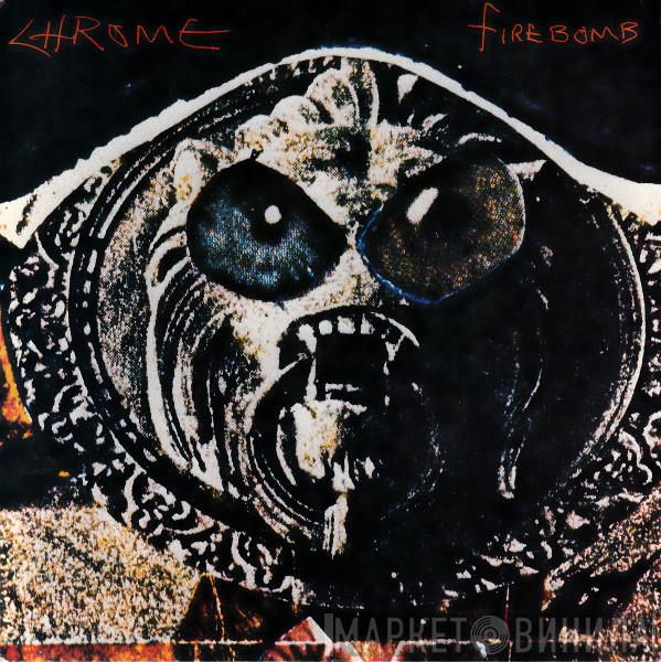 Chrome  - Firebomb