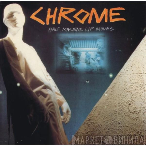  Chrome   - Half Machine Lip Moves