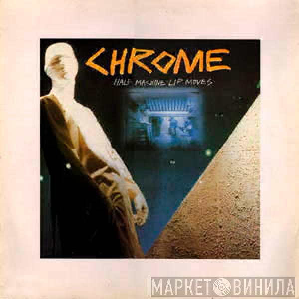  Chrome   - Half Machine Lip Moves
